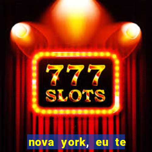 nova york, eu te amo filme completo dublado